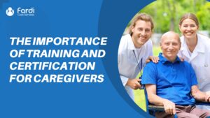 The Importance of Training and Certification for Caregivers